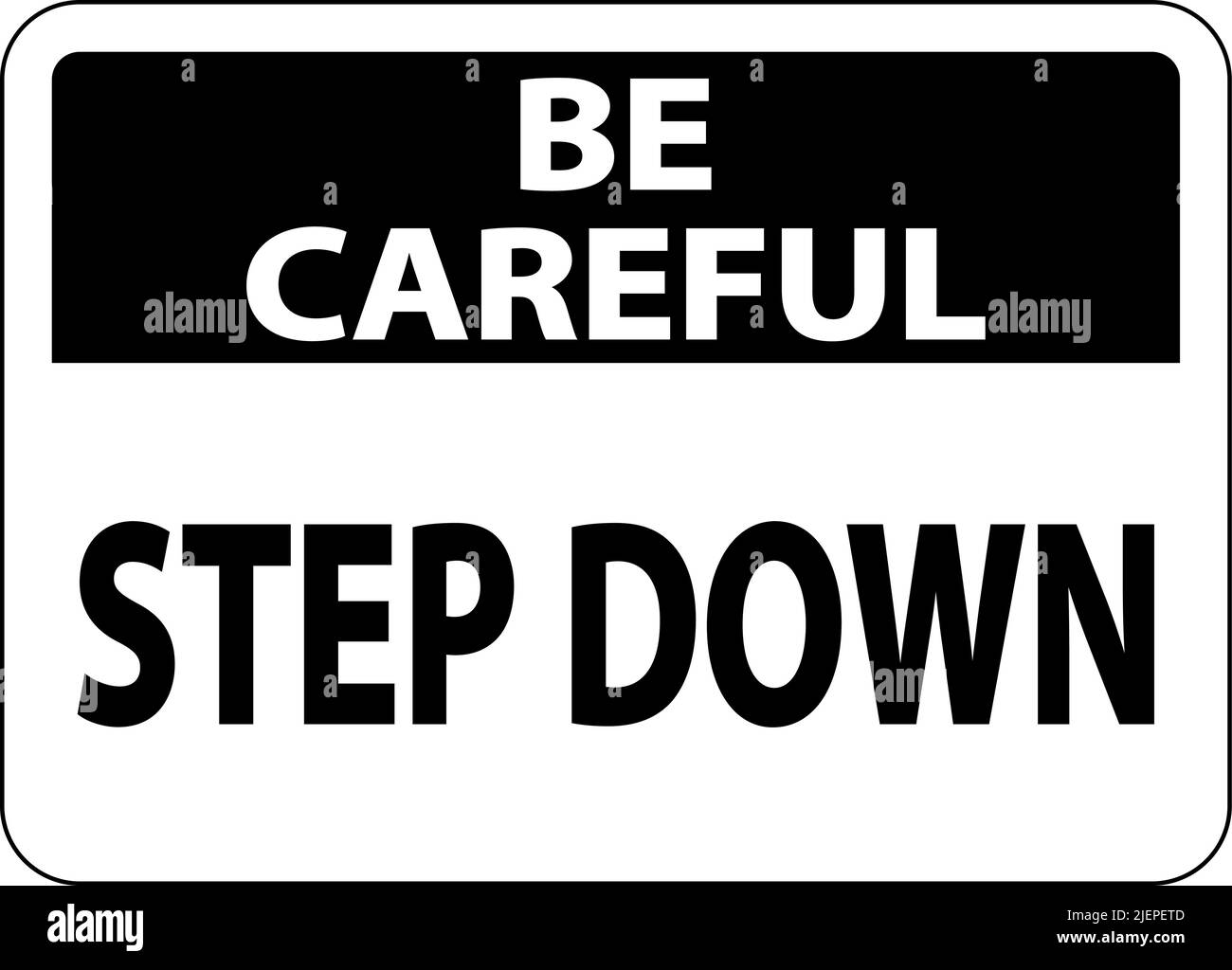 Be Careful Step Down Sign On White Background Stock Vector Image & Art