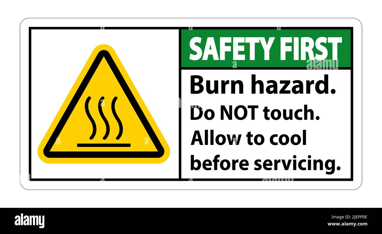 Safety First Burn hazard safety,Do not touch label Sign on white