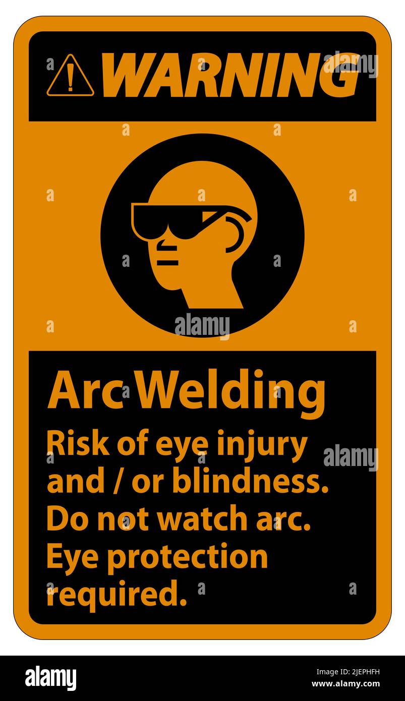 Warning Sign Arc Welding Risk Of Eye Injury And/Or Blindness, Do Not
