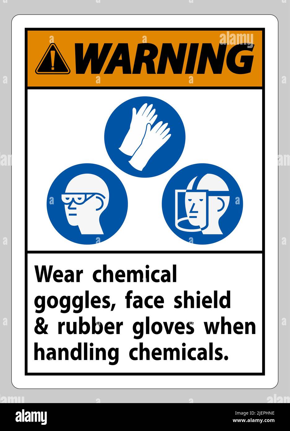 Warning Sign Wear Chemical Goggles, Face Shield and Rubber Gloves When