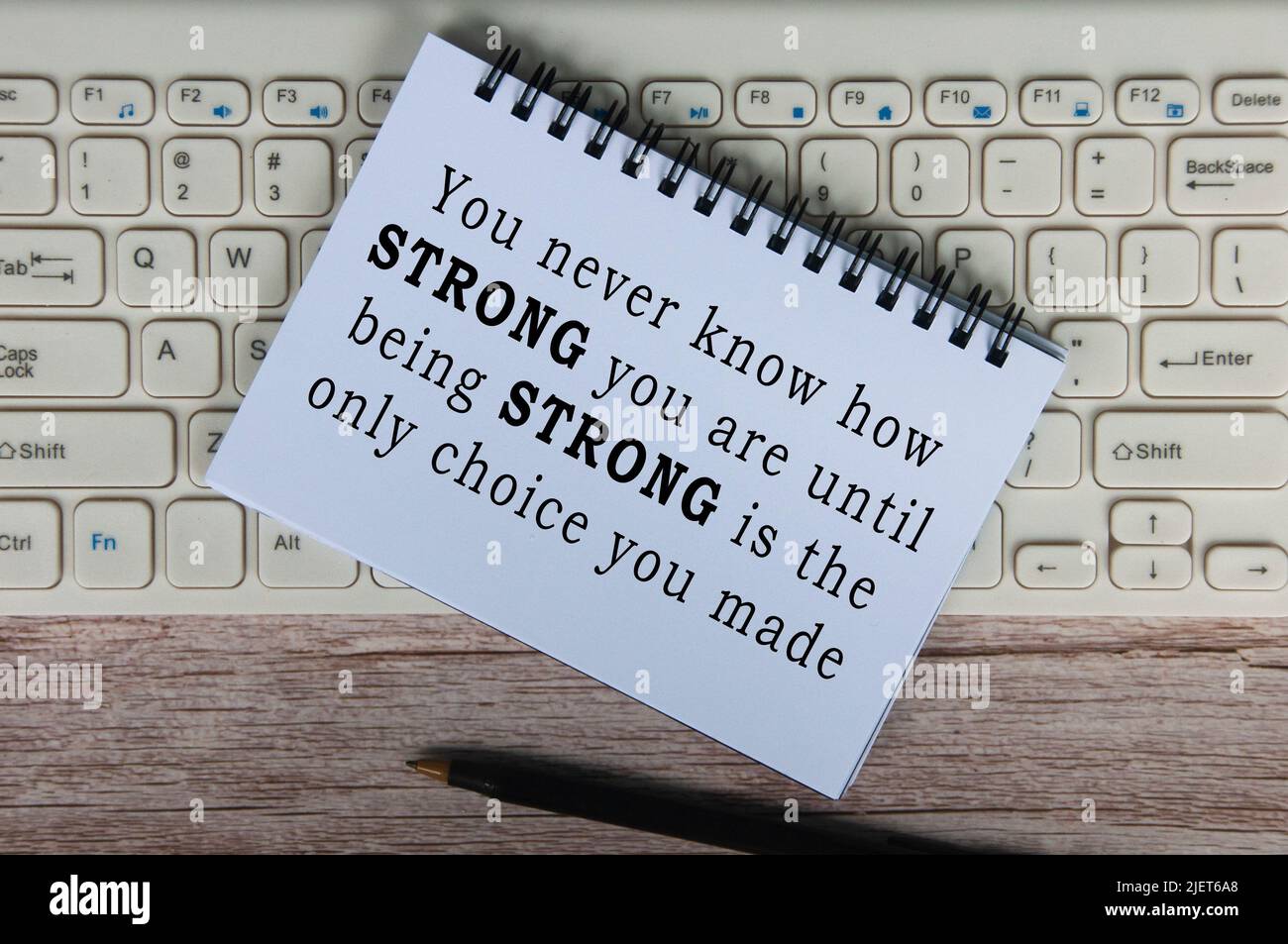 Motivational quotes - You never know how strong you are until being strong is the only choice you made Stock Photo