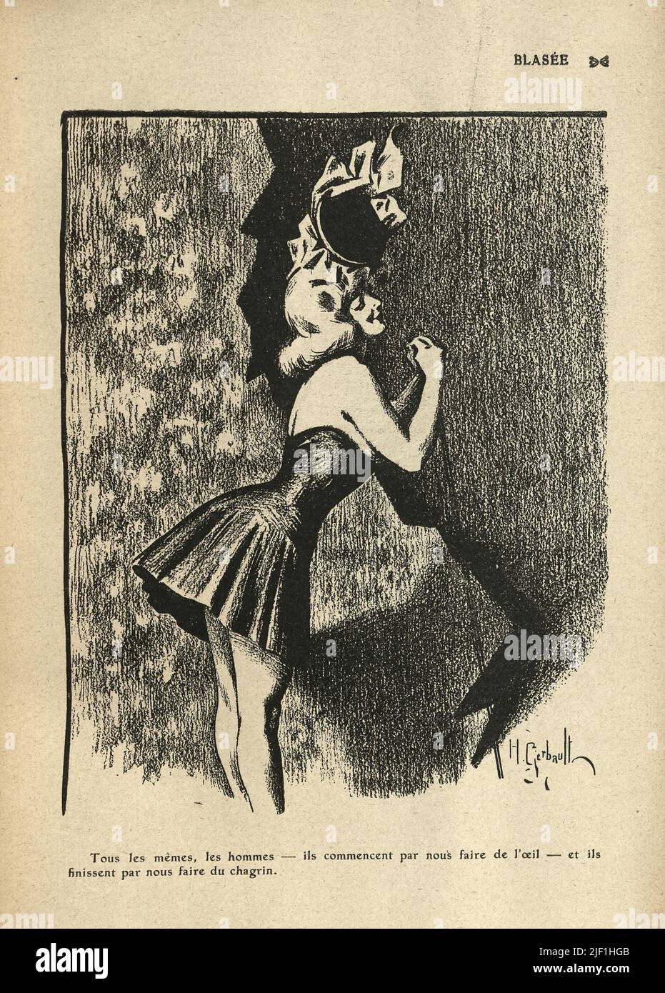 Vintage French cartoon by Henry Gerbault, 1900s. Caricature of a showgirl in short skirt. Blasée. Tous les memes, les hommes - ils commencent par nous faire de l'oeil - et ils finissent par nois faire du chargin Stock Photo