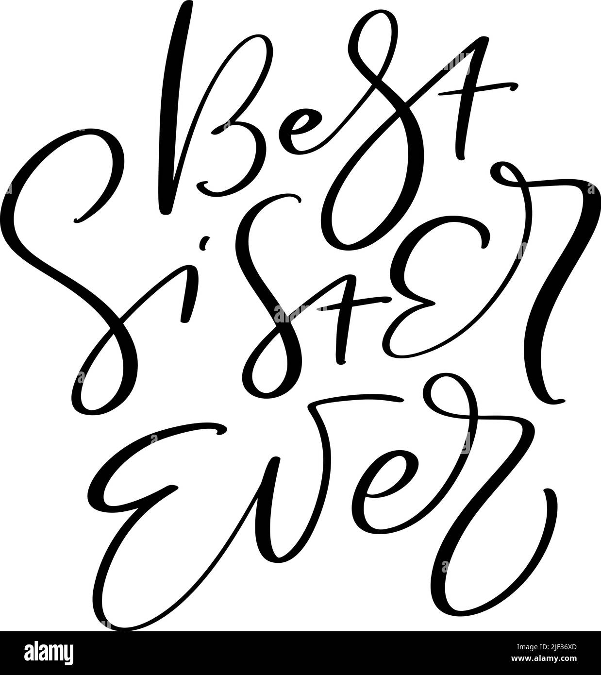 Vector Hand drawn lettering calligraphy family text Best Sister Ever on ...