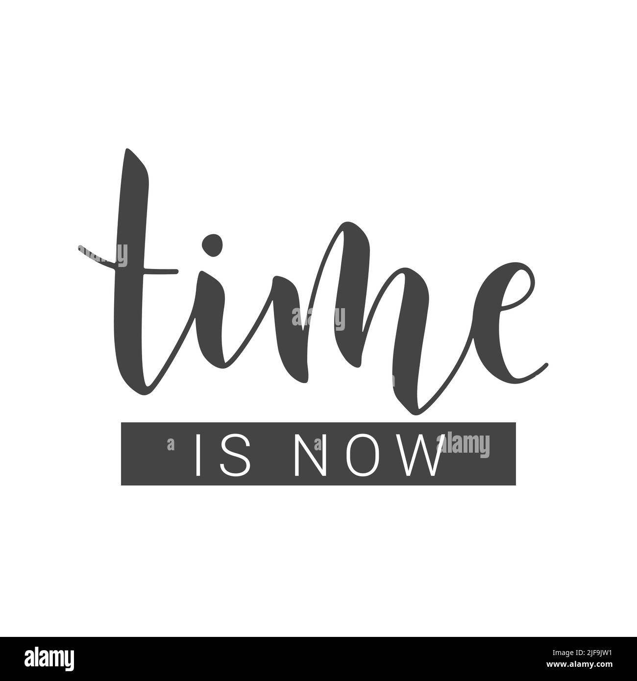 Vector Stock Illustration. Handwritten Lettering of Time Is Now