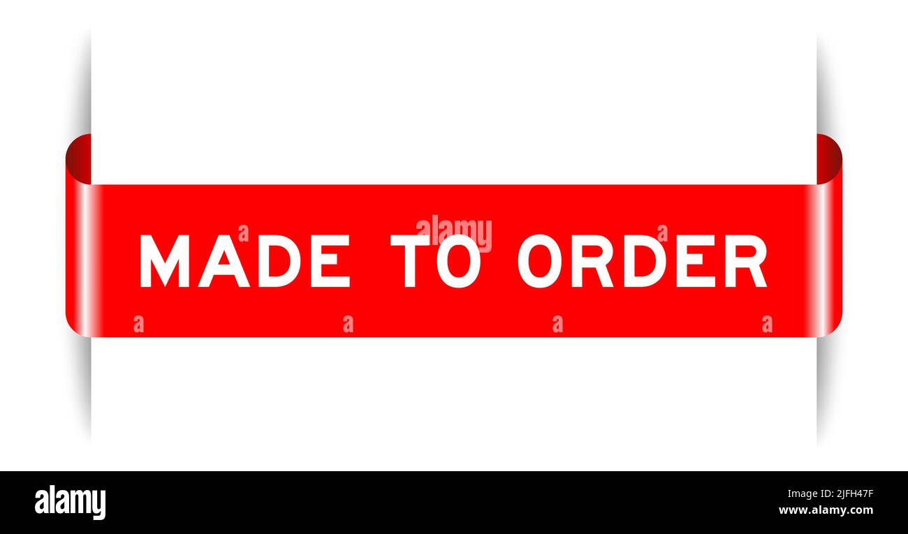 Red color inserted label banner with word made to order on white ...