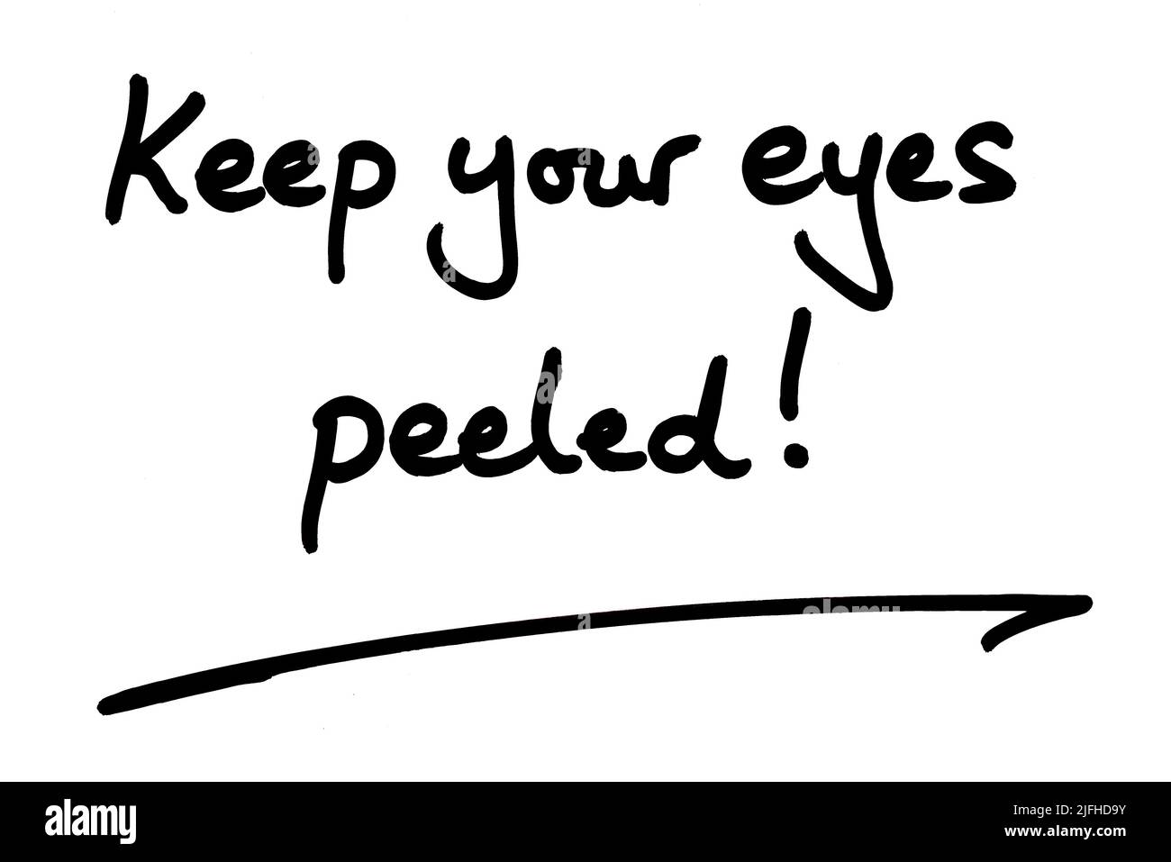 Keep your eyes peeled! handwritten on a white background Stock Photo
