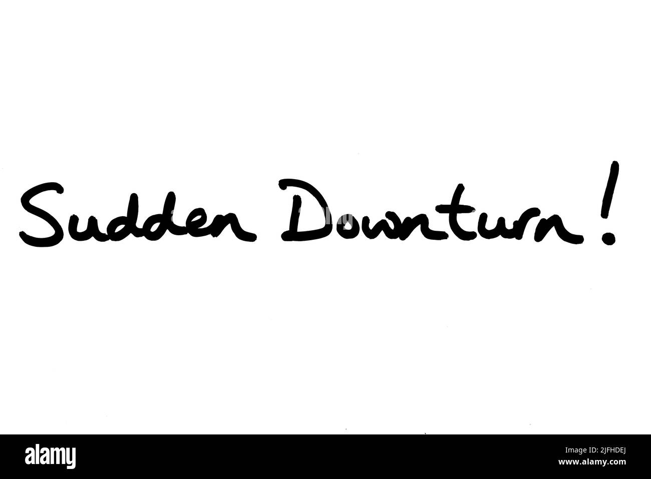 Sudden Downturn! handwritten on a white background Stock Photo Alamy