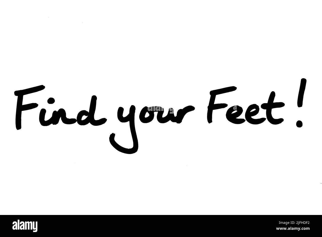 Find your Feet! handwritten on a white background Stock Photo Alamy