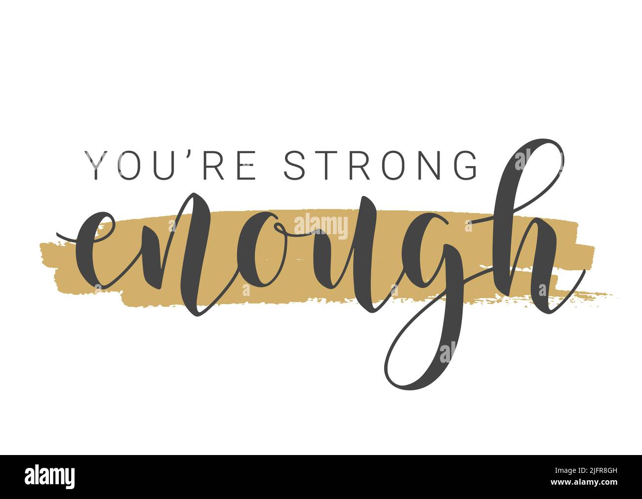 Vector Illustration. Handwritten Lettering of You Are Strong Enough. Template for Banner, Card