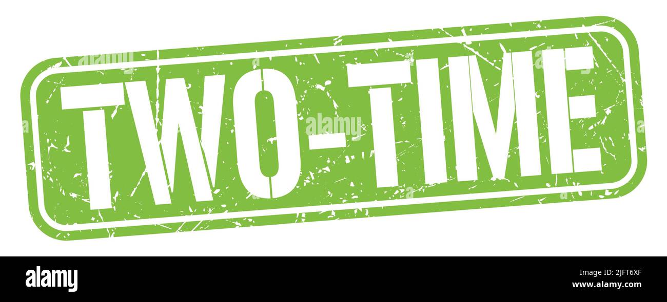 Two Ntime TWO-TIME text written on green grungy stamp sign Stock Photo - Alamy