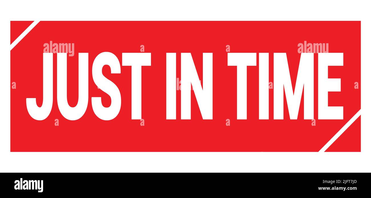 JUST IN TIME text written on red grungy stamp sign Stock Photo - Alamy