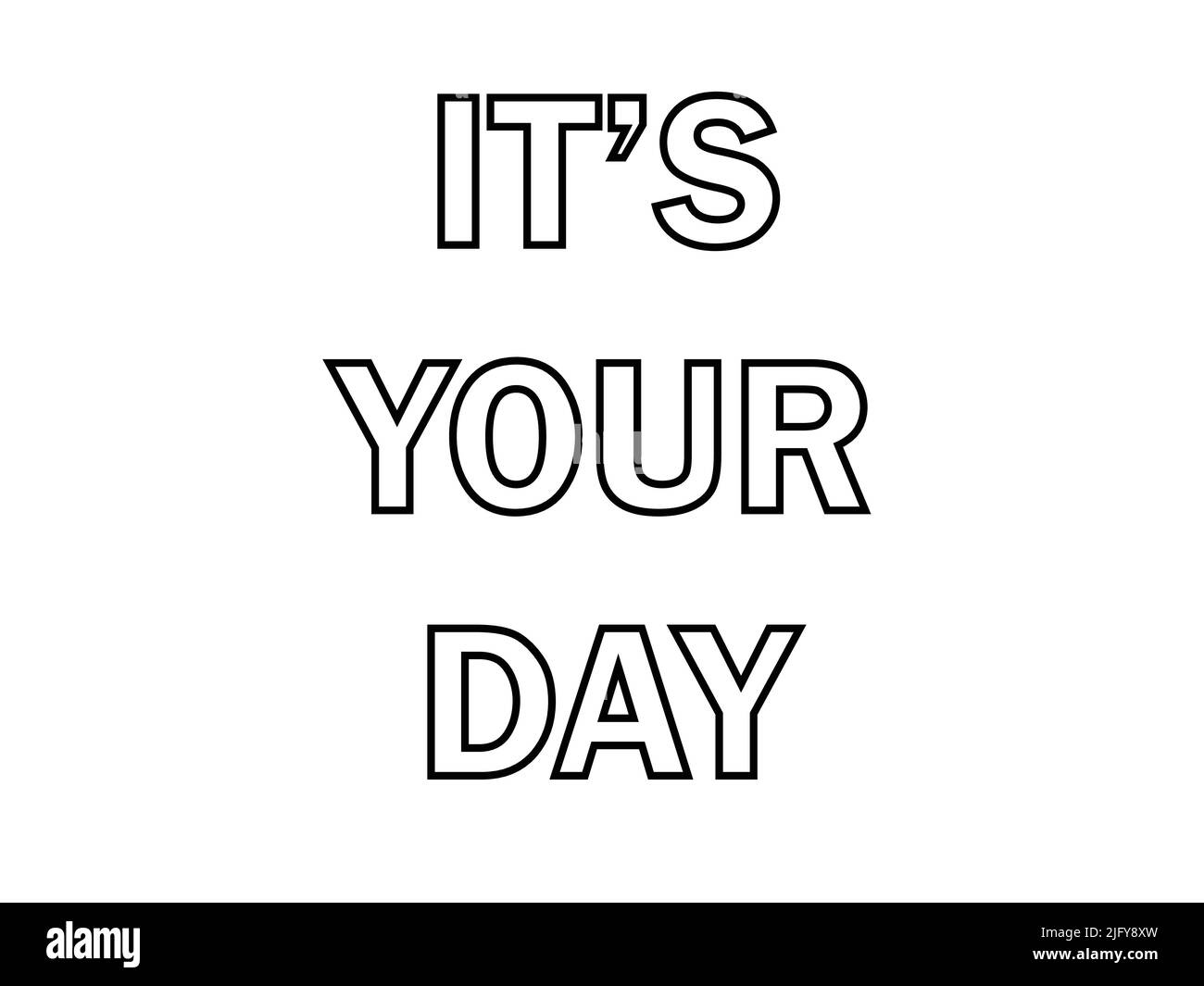 it is your day. Inspirational and Motivational Quotes. Stock Vector