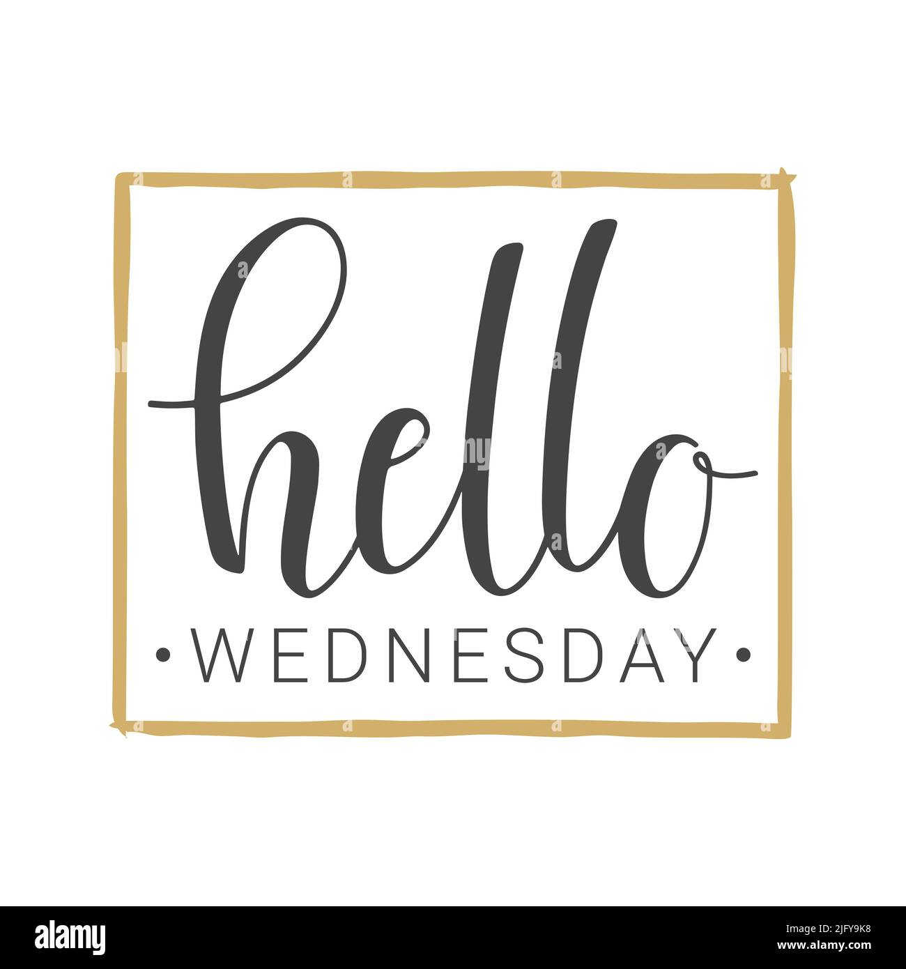 Vector illustration. Handwritten lettering of Hello Wednesday. Template ...