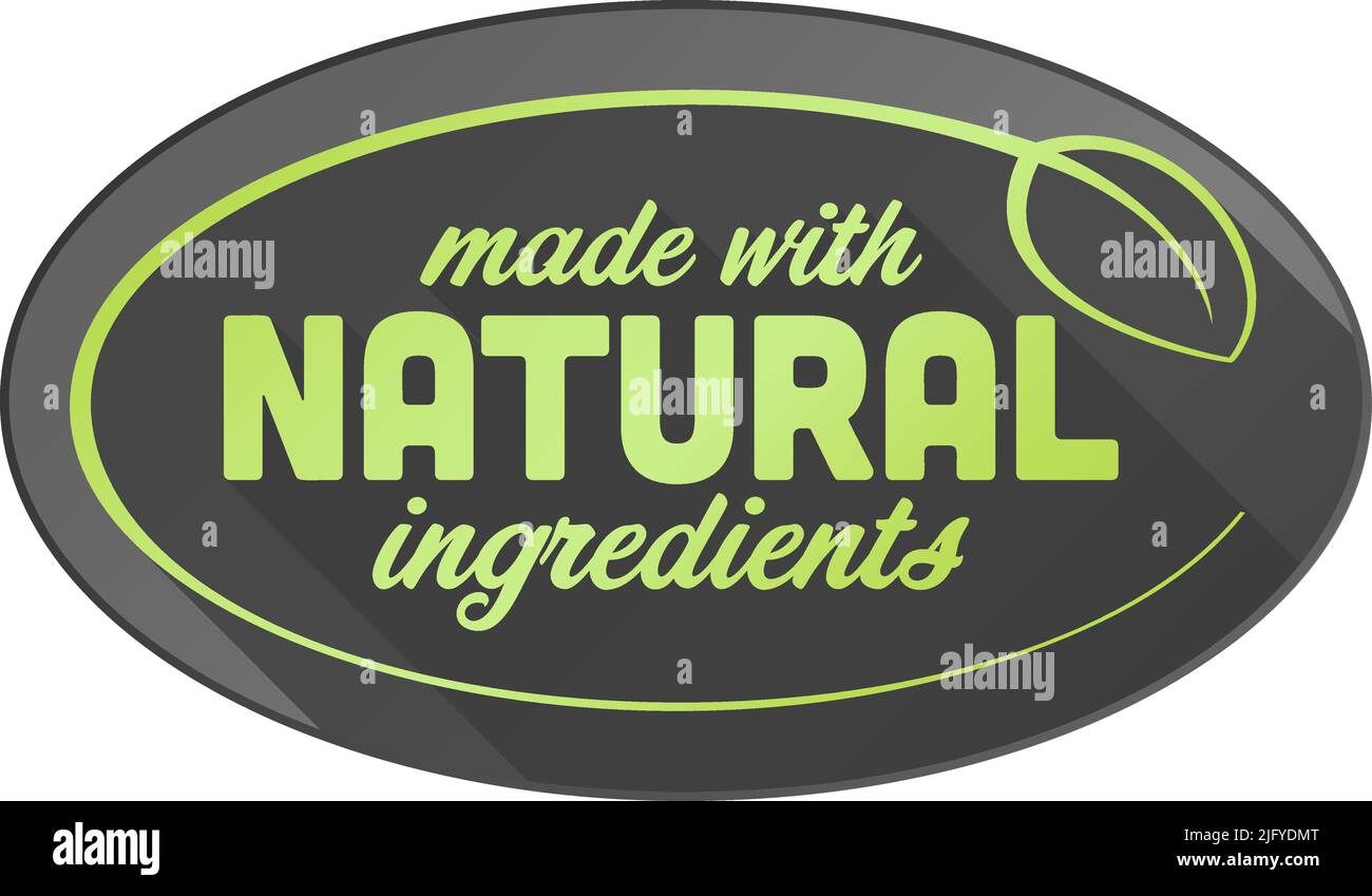 oval MADE WITH NATURAL INGREDIENTS label or sticker, vector illustration Stock Vector