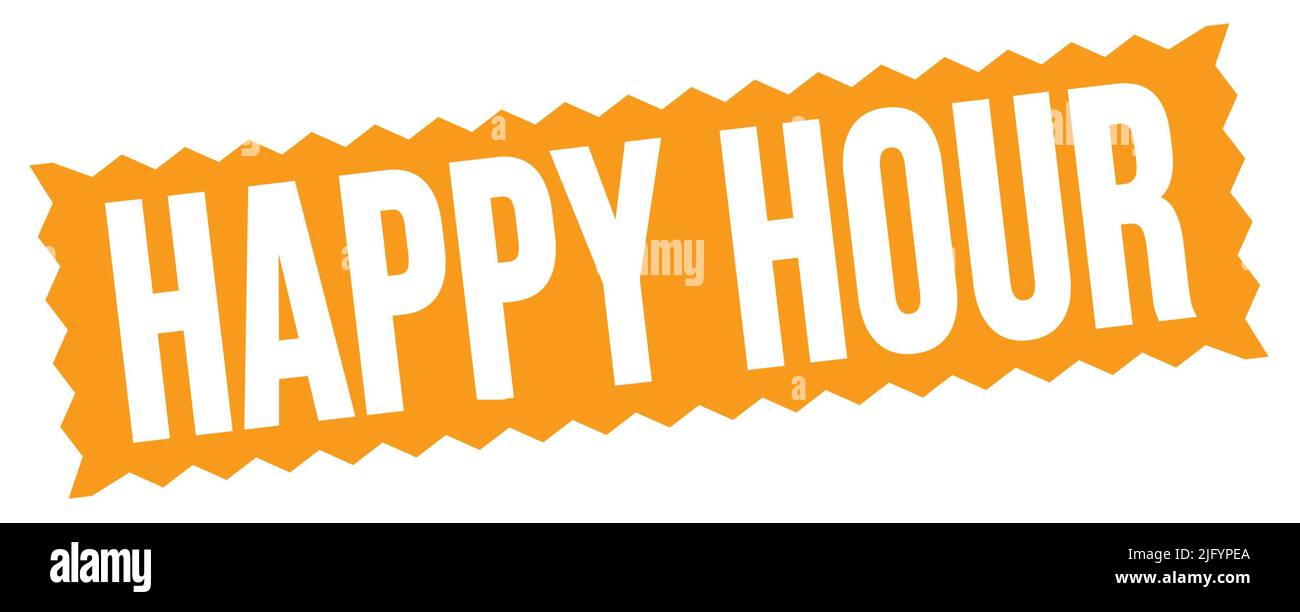 HAPPY HOUR text written on orange zigzag stamp sign Stock Photo Alamy
