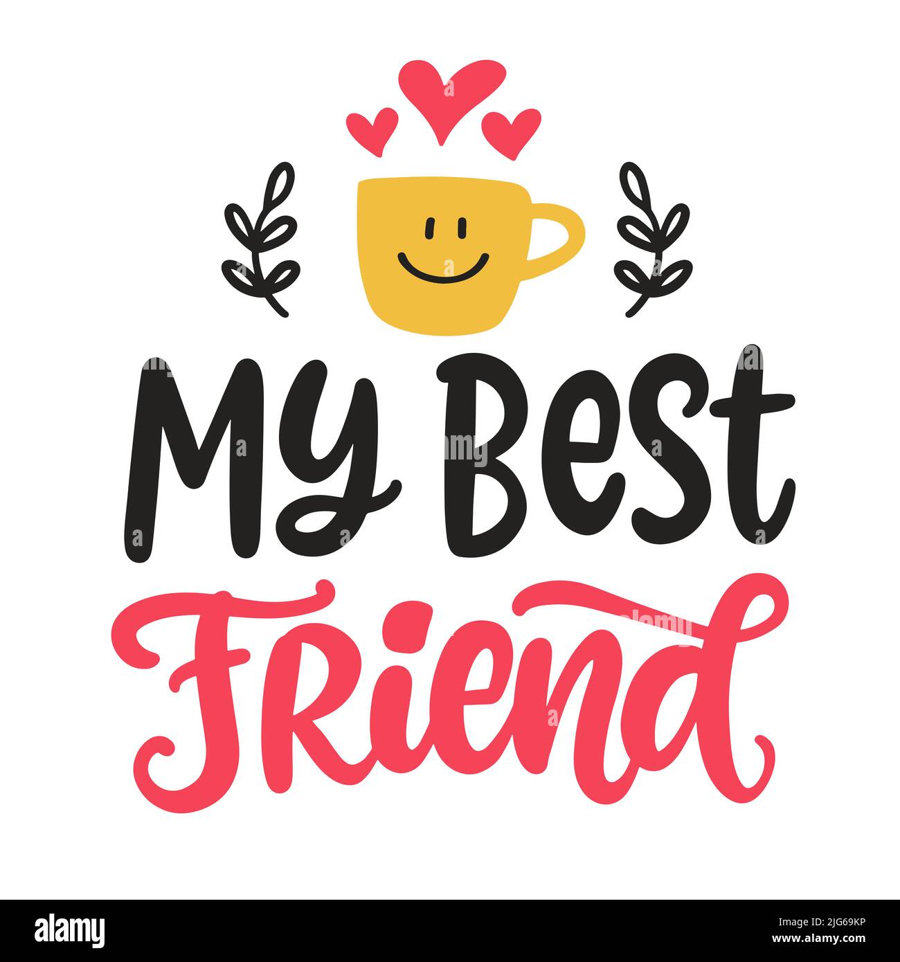My Best friend. Friendship Day hand lettering phrase Stock Vector Image