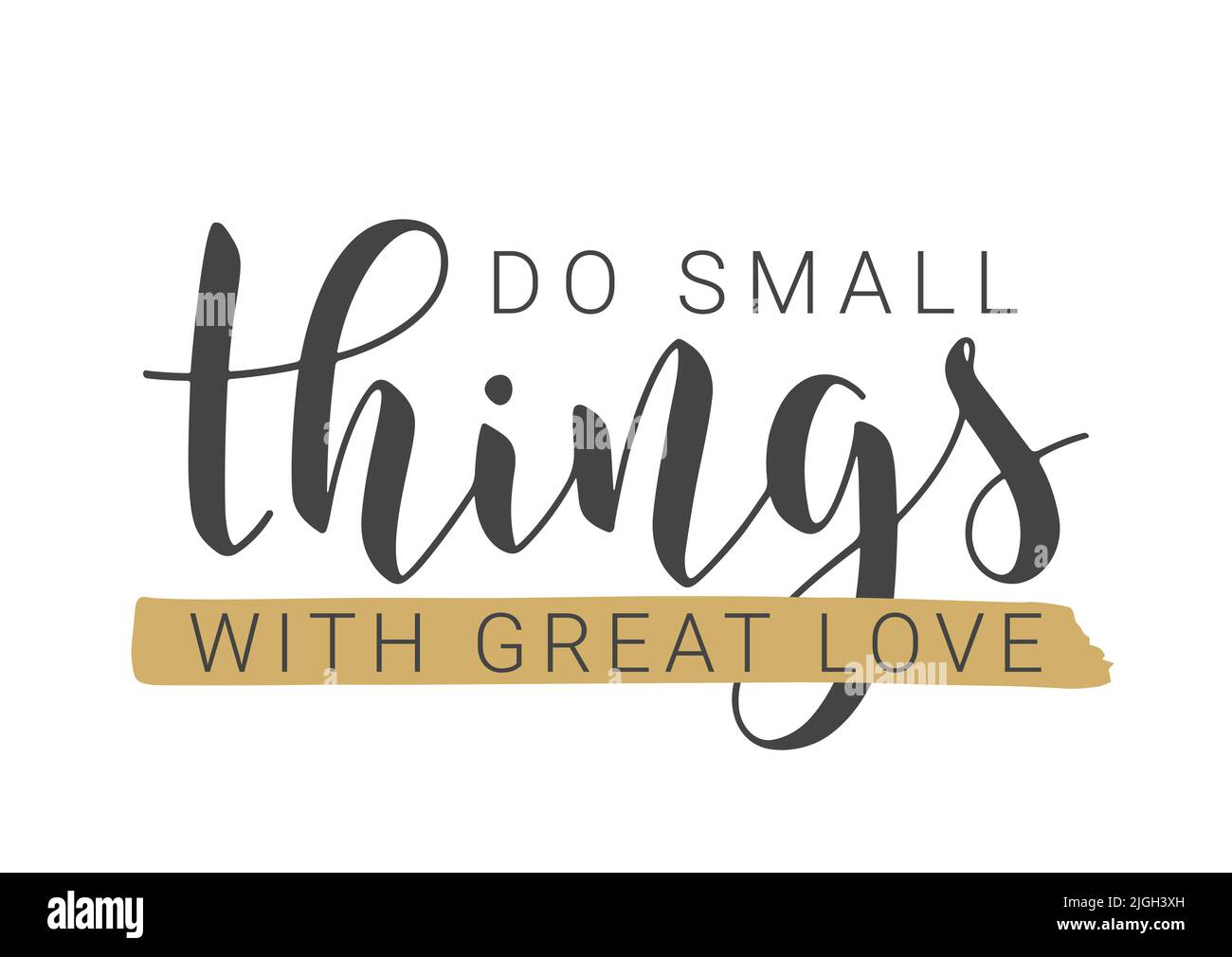 Handwritten Lettering of Do Small Things With Great Love. Template for