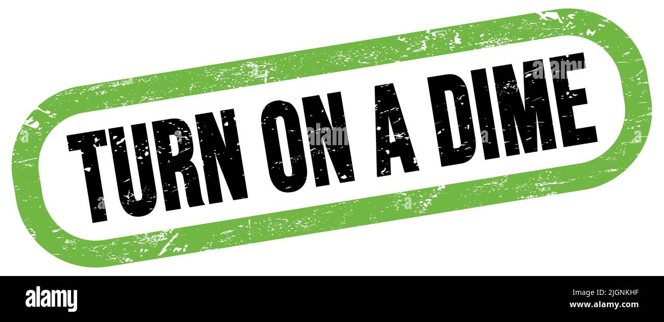 TURN ON A DIME, text on greenblack rectangle stamp sign Stock Photo