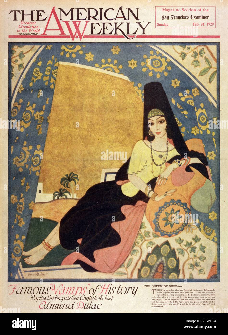 'The Queen of Sheba' published on Feb.24,1939 in the American Weekly Sunday magazine painted bt Edmund Dulac for the 'Famous Vamps of History' series. The Bible says that when she “heard of the fame of Solomon, she came to prove him with hard questions.” They had a mutually agreeable meeting, according to the scriptural narrative, made each other rich presents, and then the Queen went back to her own land, supposed to be Abyssina. She was very beautiful and very wise, and Solomon, says the Bible, “gave unto the Queen of Sheba all her desire,whatsoever she asked,” which is the aim of all “vamps Stock Photo