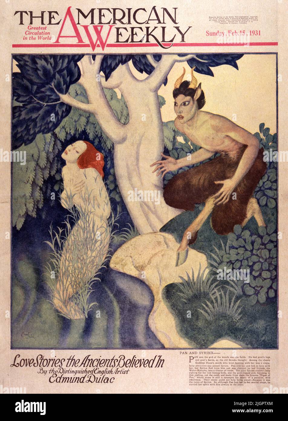 'Pan and Syrinx' published on Feb.15,1931 in the American Weekly magazine painted by Edmund Dulac. Pan was the god of the woods and the fields. He has goat’s legs and goat’s horns, so the old Greeks thought. Among the chaste Goddess Diana’s maids who went hunting with her was a singularly attractive one named Syrinx. Pan saw and and fell in love with her, but Syrinx fled from him and was changed by her friends, the Water-Nymphs, into a cluster of reeds. Yet poor Syrinx couldn’t help sighing for her lost body, and the goat legged god cut the reeds and made from them the famous Pipes of Pan. Stock Photo