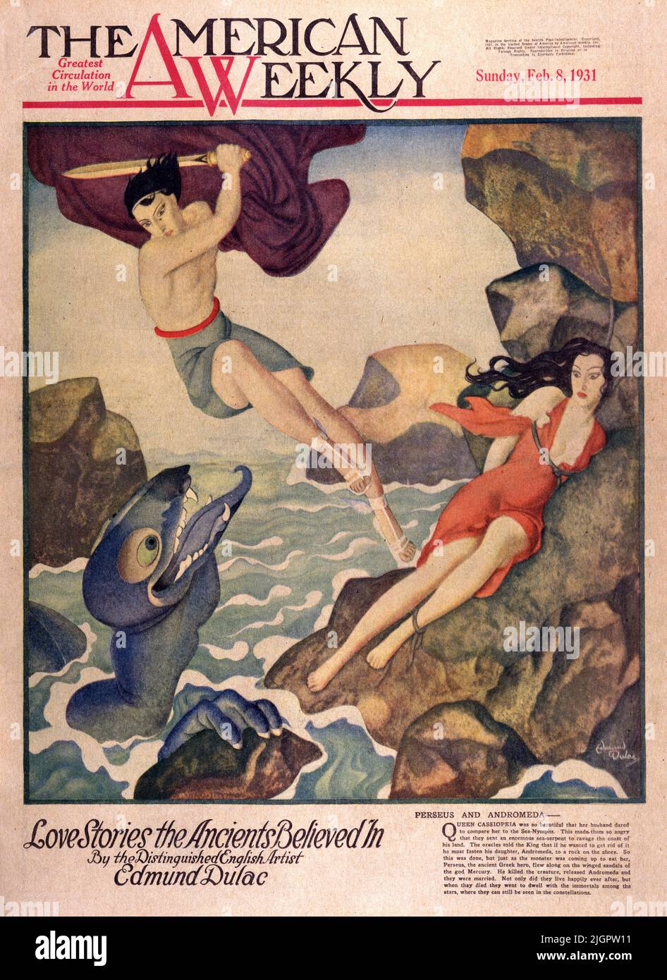 'Perseus and Andromeda' published on Feb.8,1931 in the American Weekly magazine painted by Edmund Dulac. Queen Cassiopeia was so beautiful that her husband dared to compare her to the Sea Nymphs. This made them so angry that they sent an enormous sea serpent to ravage the coast of his land. The oracles trold the King that if he wanted to get rid of it, he must fasten his daughter, Andromeda, to a rock on the shore. So this was done, but just as the monster was coming up to eat her. Perseus, the ancient Greek hero, flew along on the winged sandals of the god Mercury. He killed the creature. Stock Photo