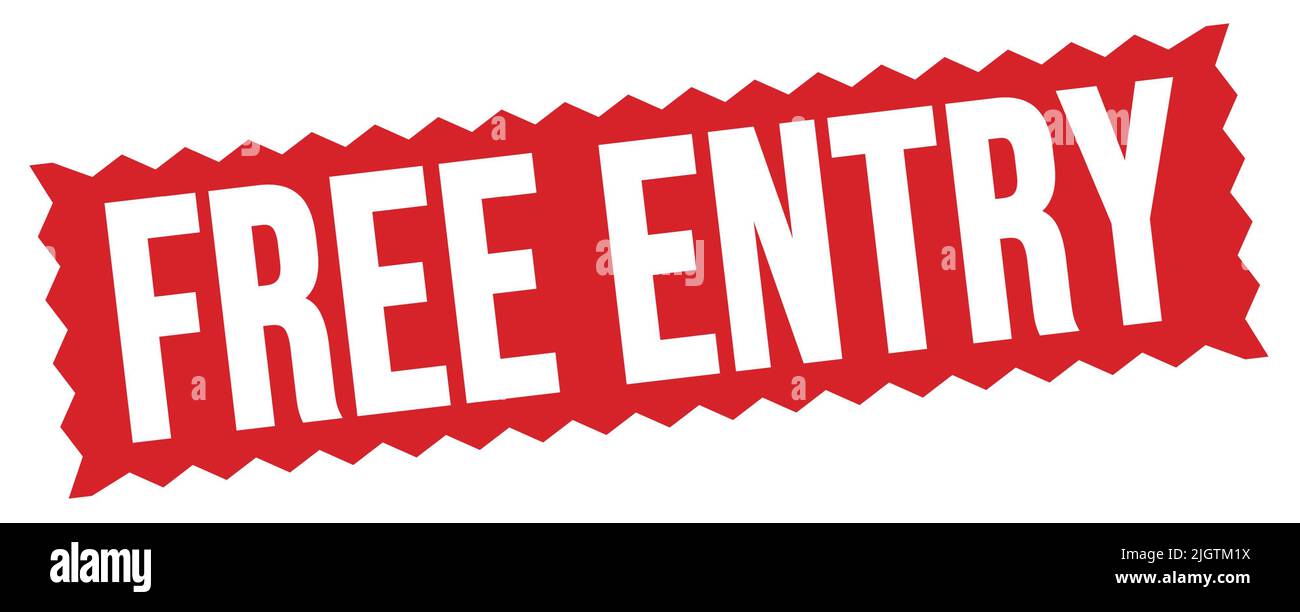 FREE ENTRY text written on red zig-zag stamp sign Stock Photo - Alamy