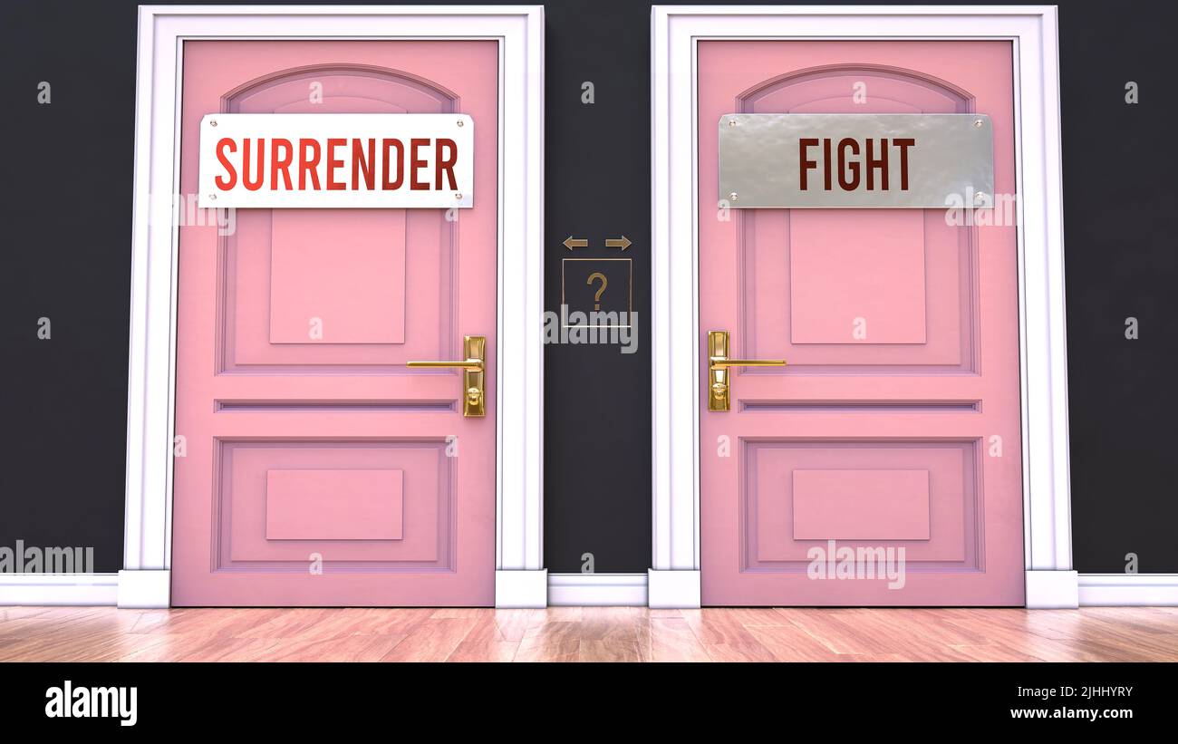 Surrender or Fight - making decision by choosing either one option. Two alaternatives shown as doors leading to different outcomes.,3d illustration Stock Photo