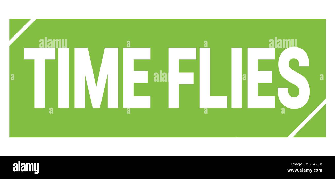 TIME FLIES text written on green grungy stamp sign Stock Photo Alamy