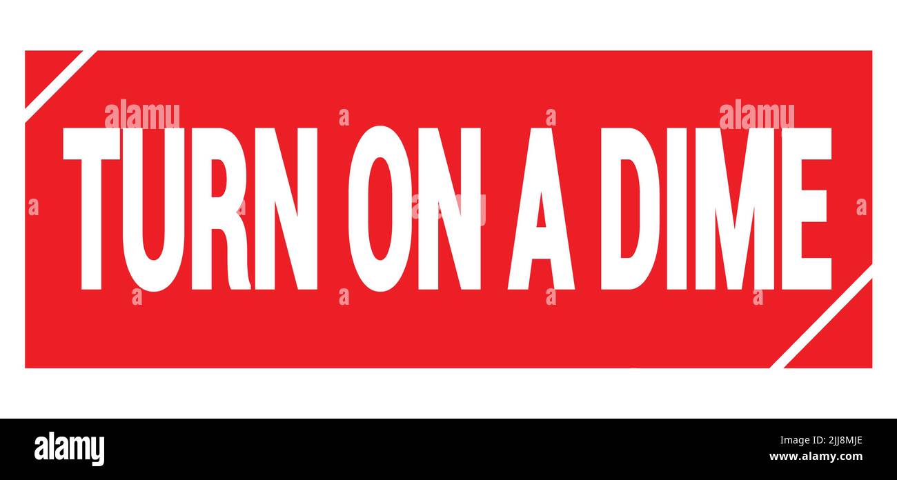 TURN ON A DIME text written on red grungy stamp sign Stock Photo Alamy