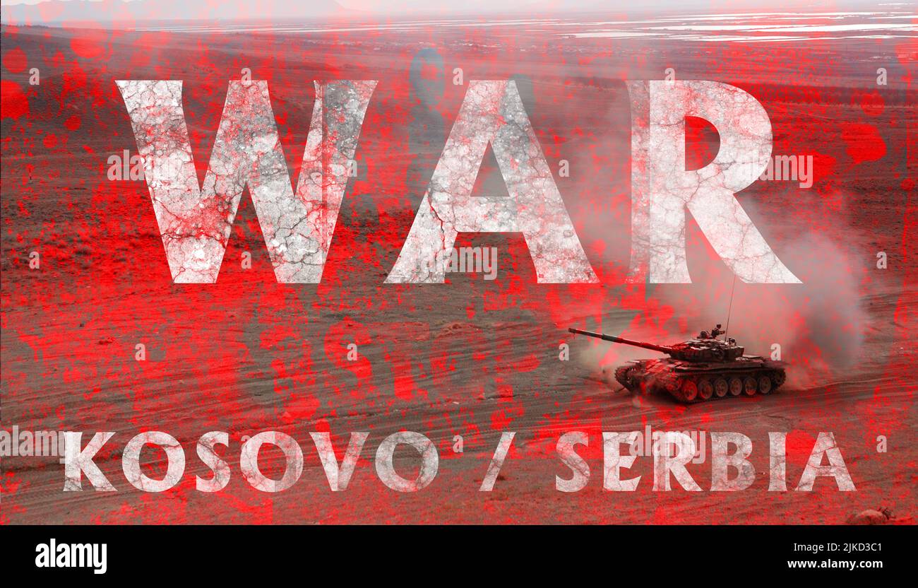 War Kosovo vs Serbia ,  War between Kosovo  and Serbia,  War Serbia Kosovo in world war crisis concept Stock Photo