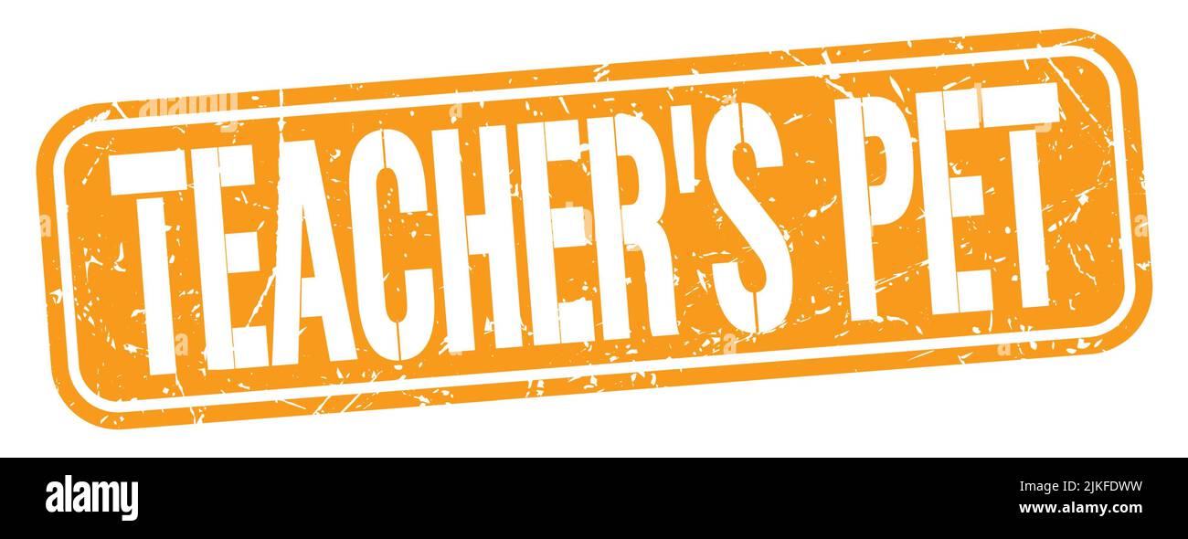 TEACHER'S PET text written on orange grungy stamp sign Stock Photo - Alamy
