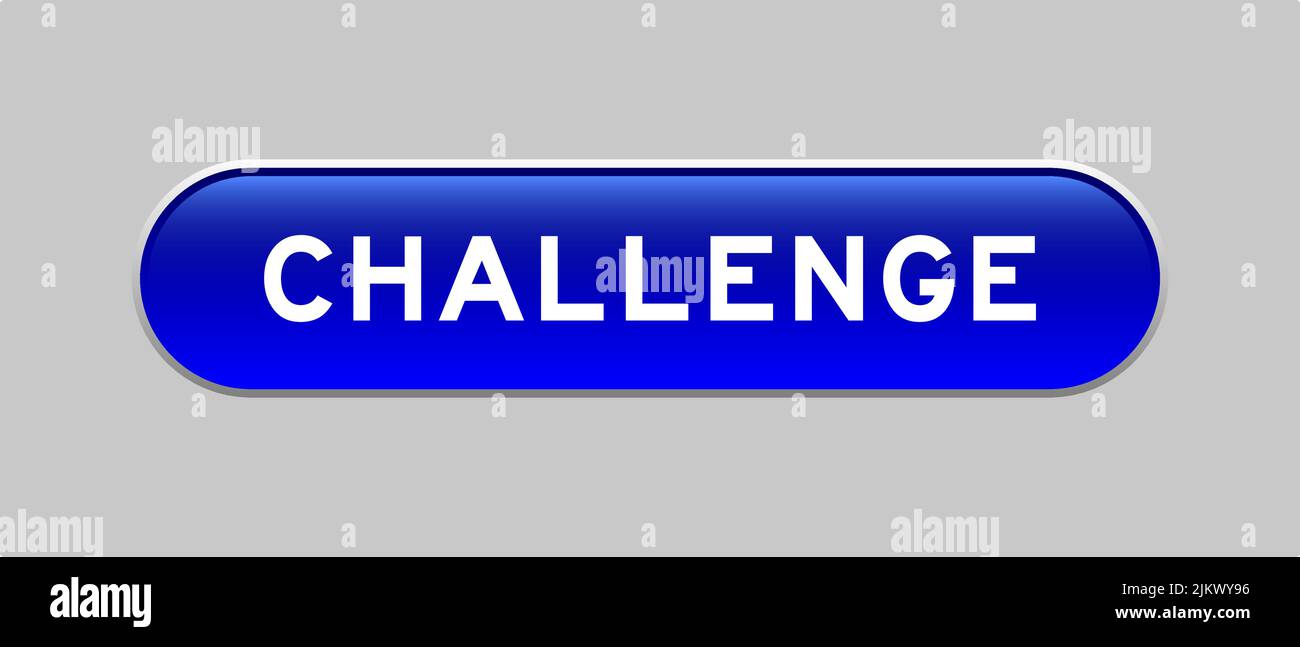Blue color capsule shape button with word challenge on gray background Stock Vector