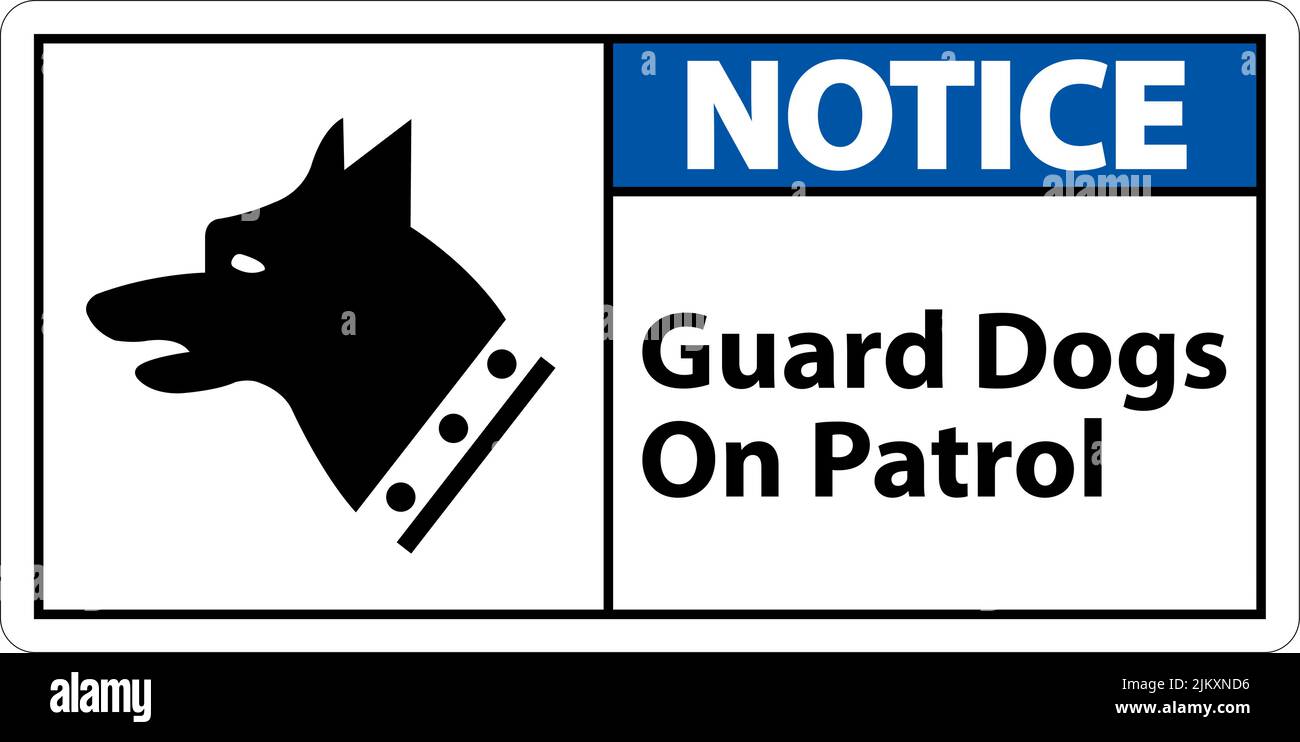 Notice Guard Dogs On Patrol Symbol Sign On White Background Stock Vector Image & Art Alamy