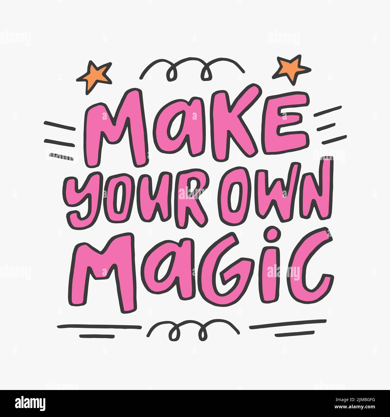 Make your own magic handdrawn quote. Creative lettering illustration