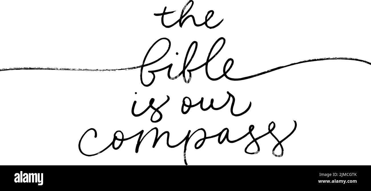 The Bible is our compass modern line calligraphy. Stock Vector