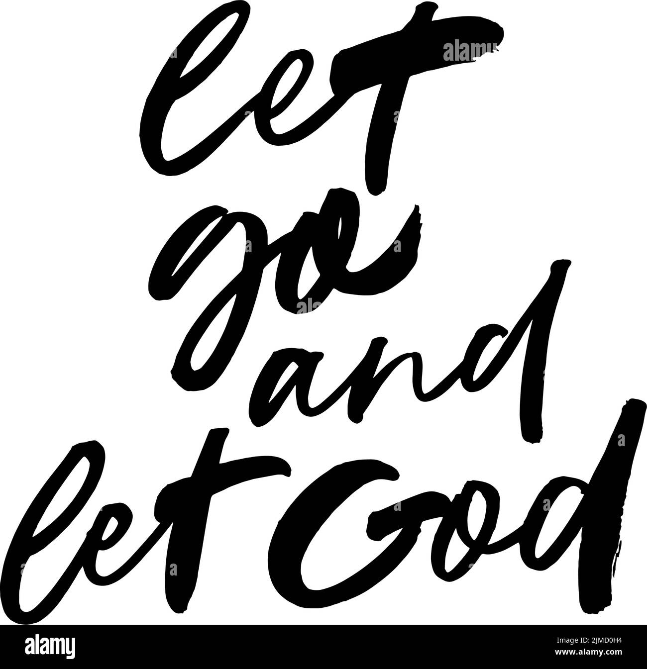 Let go and let God modern brush calligraphy. Stock Vector