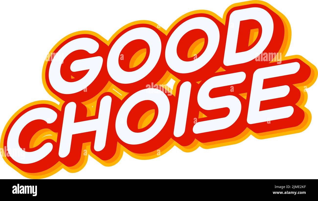 Good Choices lettering isolated on white colourful text effect design ...