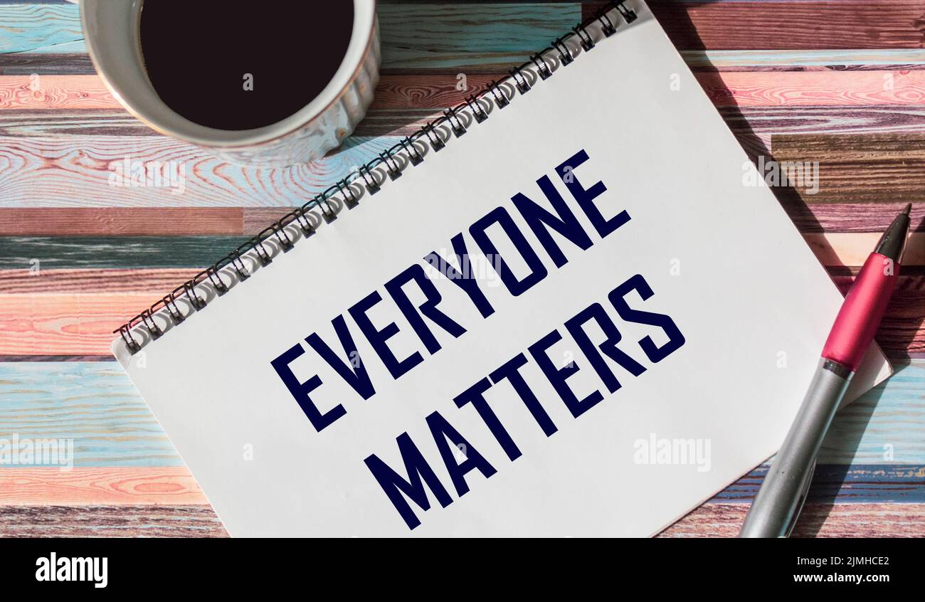 Everyone matters inspirational reminder - notepad handwriting, equality, respect, inclusiveness and community concept Stock Photo