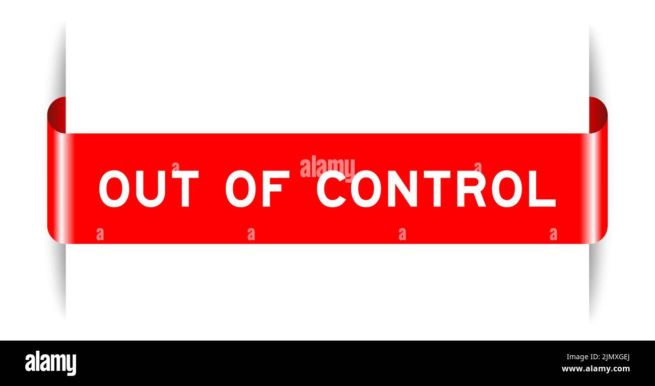 Red color inserted label banner with word out of control on white