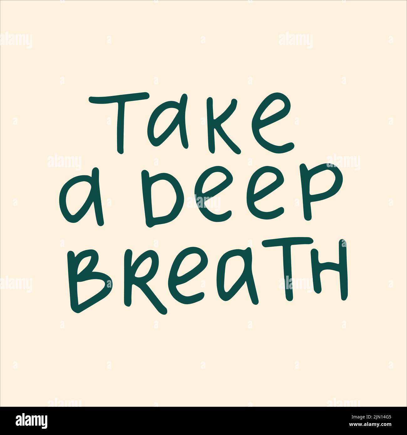 Take a deep breath handwritten with a marker quote. Modern