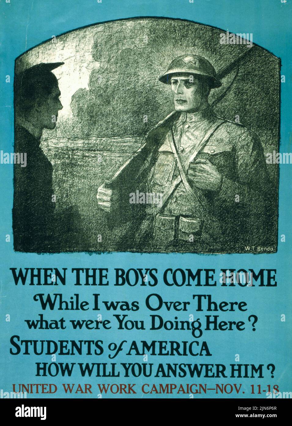 When the boys come home, While I was over there what were you doing here? Students of America, how will you answer him? United War Work Campaign, November 11-18 (1918) American World War I era poster by Wladyslaw Theodore Benda Stock Photo