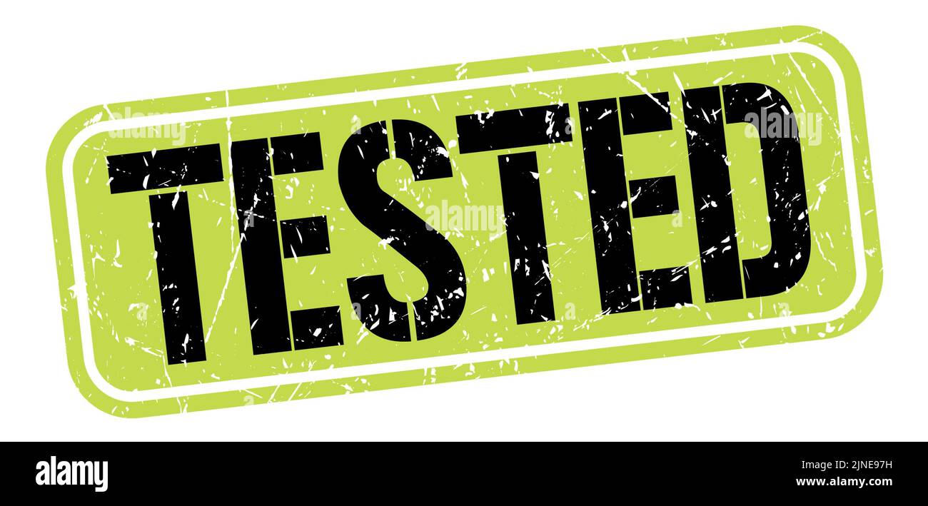 Already Tested Sign Tested sign black green hi-res stock photography and images - Alamy