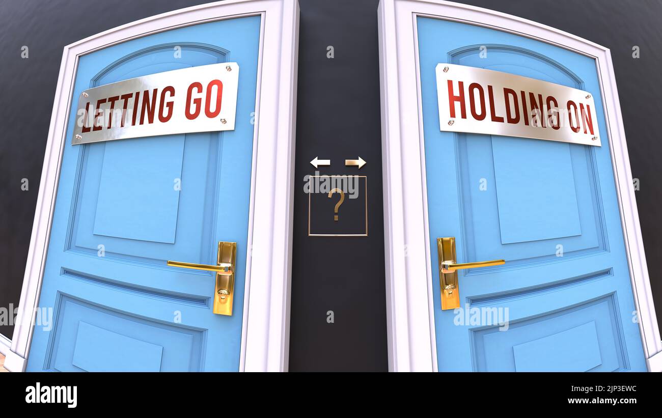 Letting go or Holding on - a choice. Two options to choose from represented by doors leading to different outcomes. Symbolizes decision to pick up eit Stock Photo