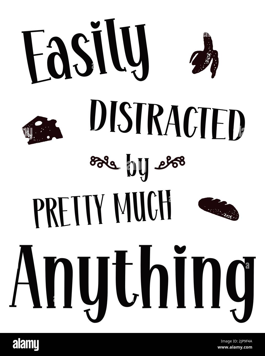 Graphic poster style illustration with the caption quot Easily Distracted Graphic poster style illustration with the caption quot Easily Distracted