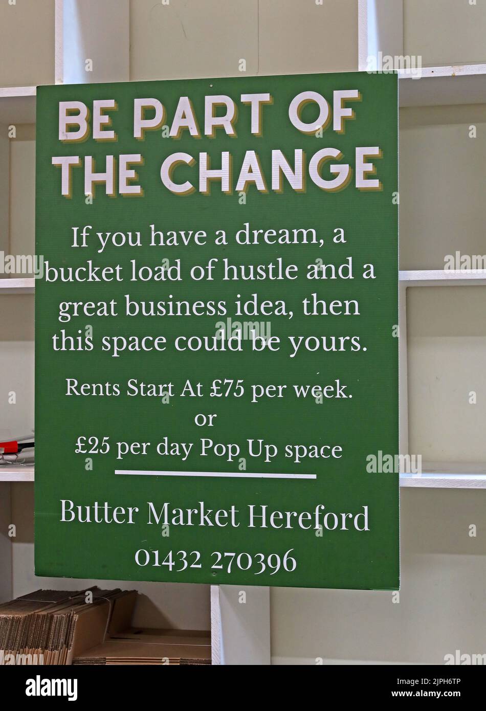 Be Part Of The Change - sign at the Butter Market, Hereford, inviting new businesses, stalls or pop up space, from £25 per day Stock Photo
