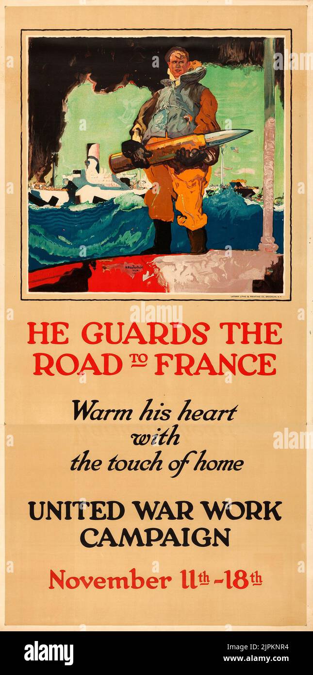 World War I Propaganda (1918). United War Work Campaign Poster - 'He Guards the Road to France,' Henry Reuterdahl Artwork - united war work campaign Stock Photo