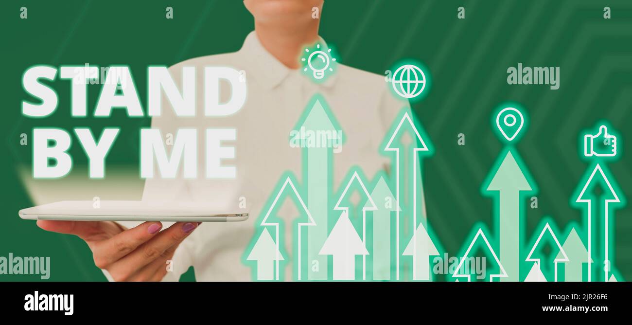 Hand writing sign Stand By Me. Word for Be always around myself there count on someone all the