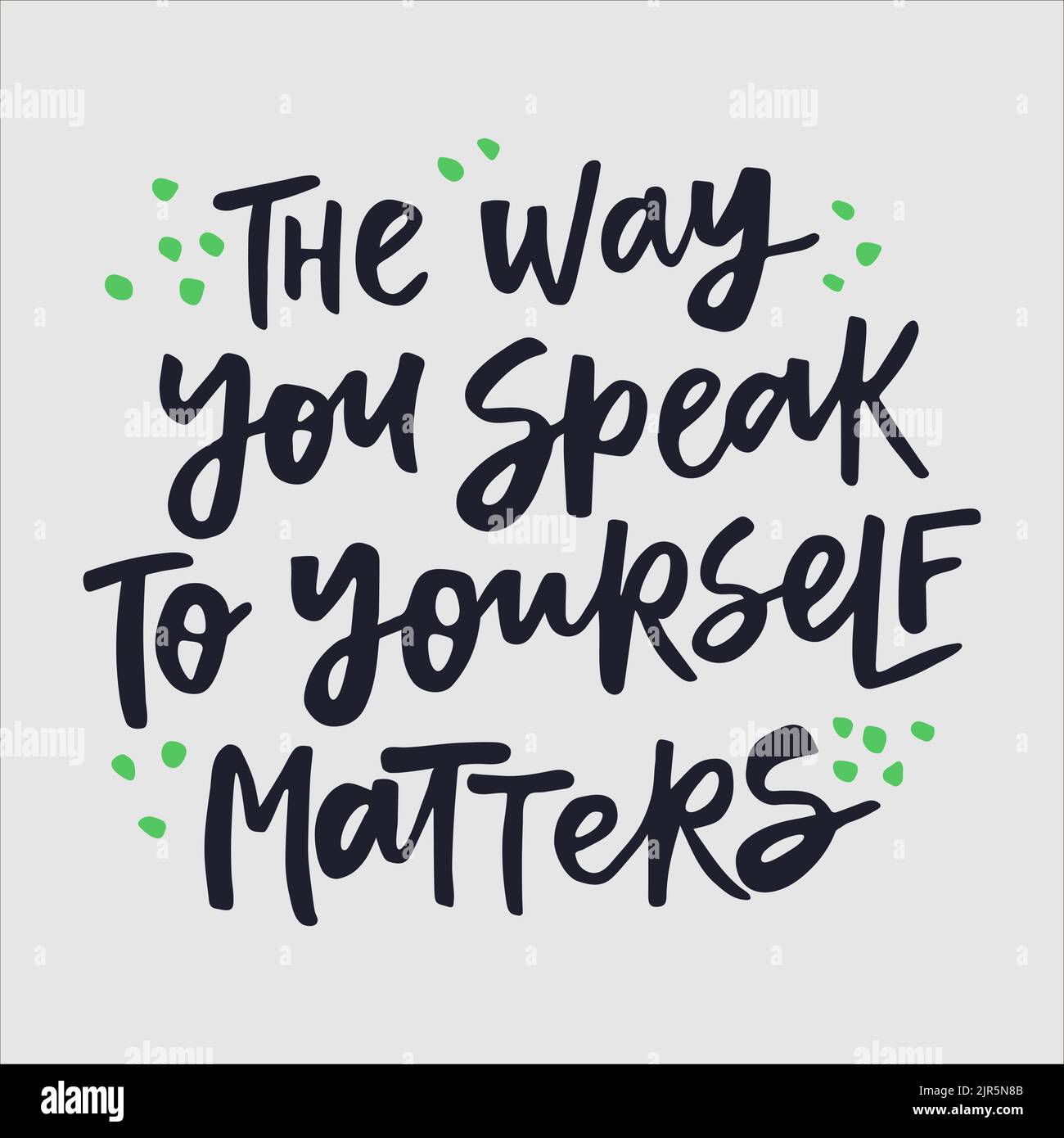 The way you speak to yourself matters handwritten quote. Modern