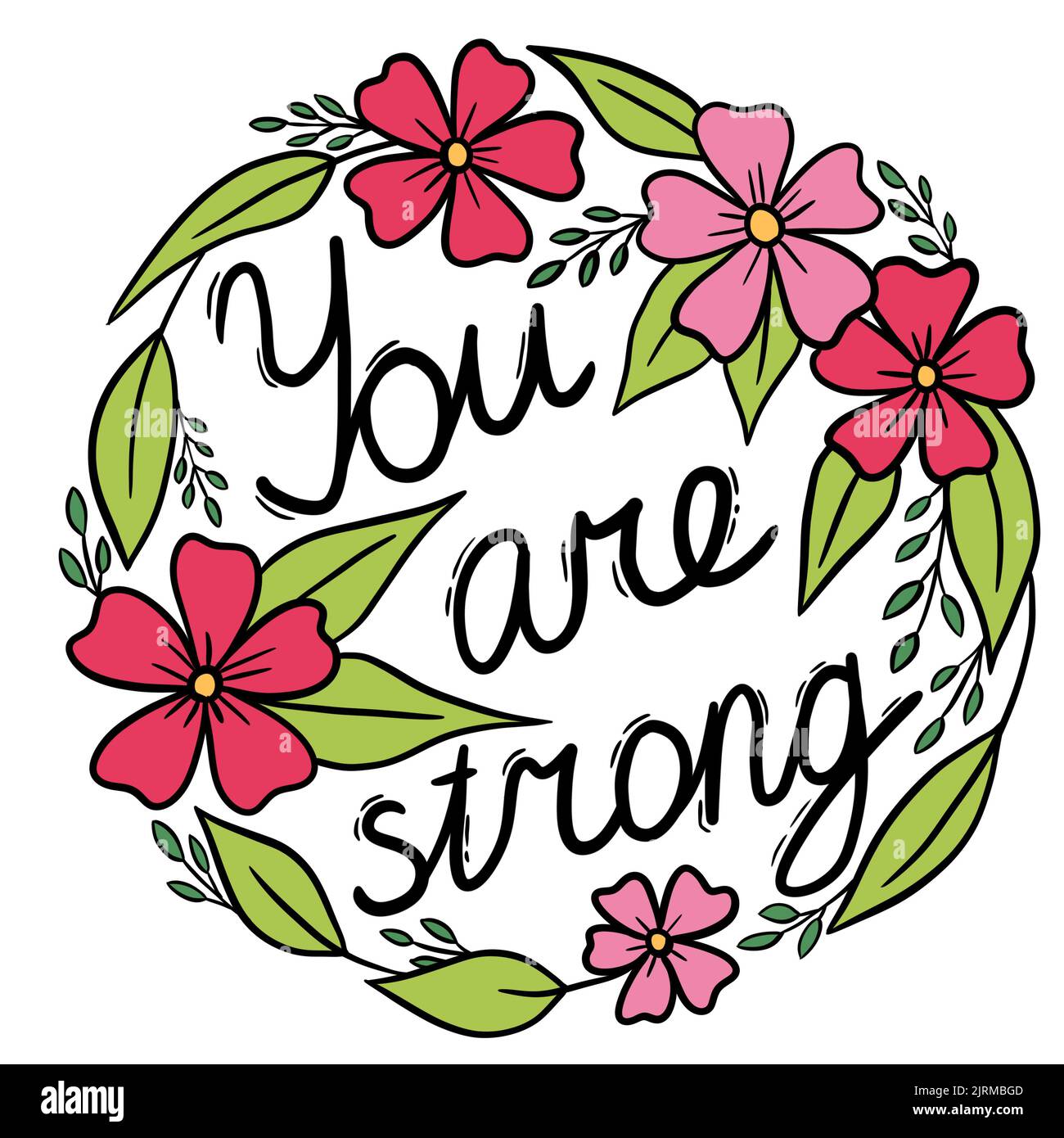 Round circle illustration with flowers You Are Strong word. Floral
