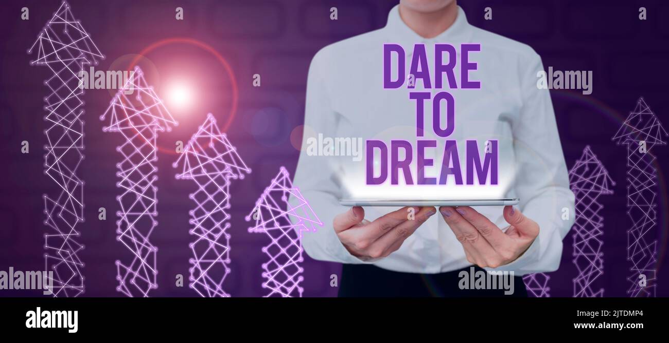 Text caption presenting Dare To Dream. Business concept Do not be ...